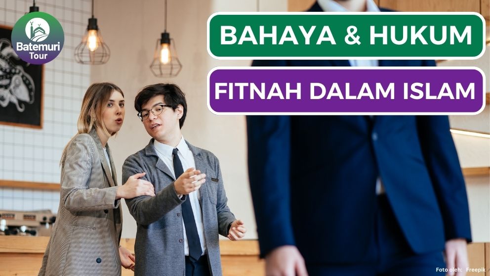 Bertaubatlah!! Ini Dia 4 Bahaya Fitnah dan Hukumnya dalam Islam